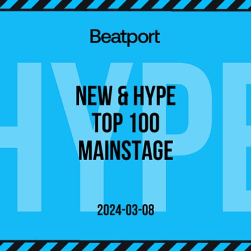 Beatport Mainstage Top 100 New & Hype March 2024